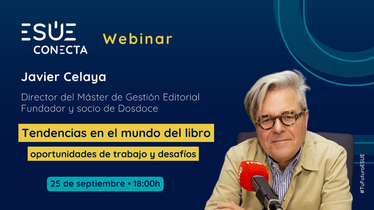 Tendencias en el mundo del libro: oportunidades de trabajo y desafíos con Javier Celaya